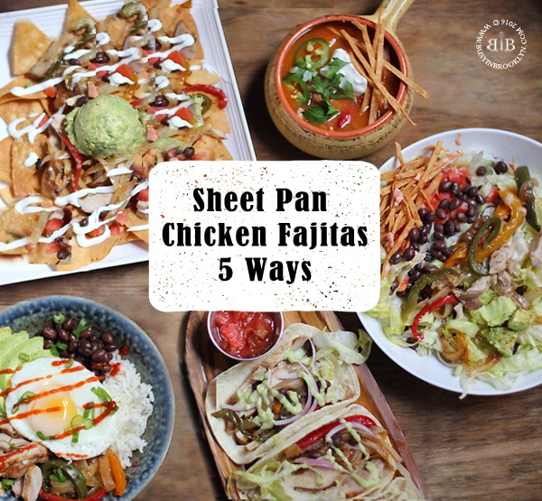 Sheet Pan Chicken Fajitas, 5 Ways